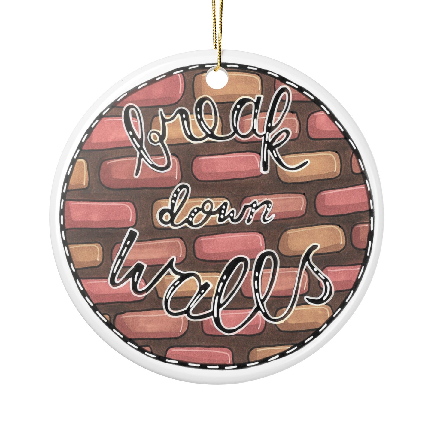 Break Down Walls Ceramic Ornament